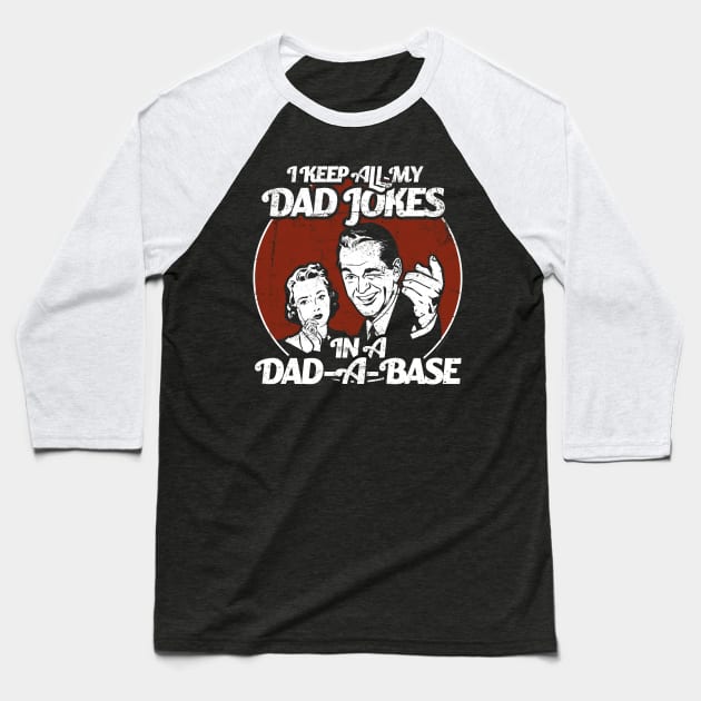 I Keep My Dad Jokes in a Dad-A-Base Funny Baseball T-Shirt by NerdShizzle